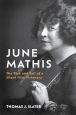 June Mathis:The Rise and Fall of a Silent Film Visionary