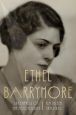 Ethel Barrymore:Shy Empress of the Footlights