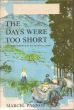 The Days Were Too Short