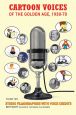 Cartoon Voices of the Golden Age, 1930-1970 Vol. 2:Studio Filmographies with Voice Credits