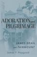 Adoration and Pilgrimage:James Dean and Fairmount