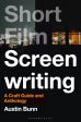 Short Film Screenwriting:A Craft Guide and Anthology