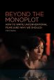 Beyond the Monoplot:How to Write Unconventional Films (and Why We Should)