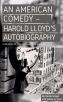 An American Comedy — Harold Lloyd's Autobiography:A reissue of the original 1928 edition
