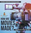How are Movies Made?:Technology Book for Kids