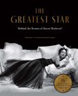 The Greatest Star:Behind the Scenes of Sunset Boulevard