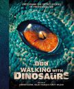 BBC Walking With Dinosaurs:Uncovering the Secret Stories of Prehistoric Life