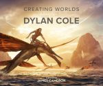 Creating Worlds:The Disney and 20th Century Studios Cinematic Art of Dylan Cole