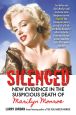 Silenced:new evidence in the mysterious death of marilyn monroe