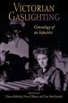 Victorian Gaslighting:Genealogy of an Injustice