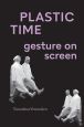 Plastic Time:Gesture on Screen