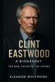 Clint Eastwood:A Biography: The Man, The Myth, The Legend