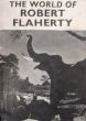 The World of Robert Flaherty