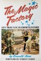 The Magic Factory:How MGM Made An American in Paris